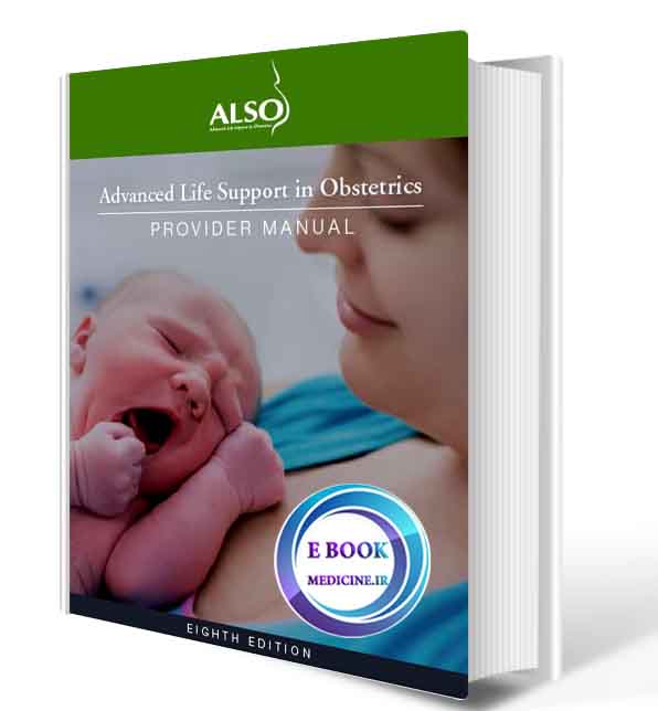 دانلود کتابAdvanced Life Support in Obstetrics ( ALSO ) Provider Manual 8th2017 (ORIGINAL PDF)